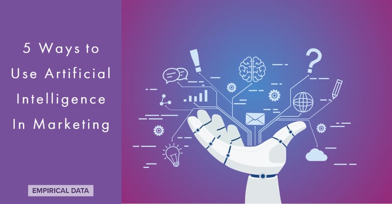 How To Use Artificial Intelligence In Marketing