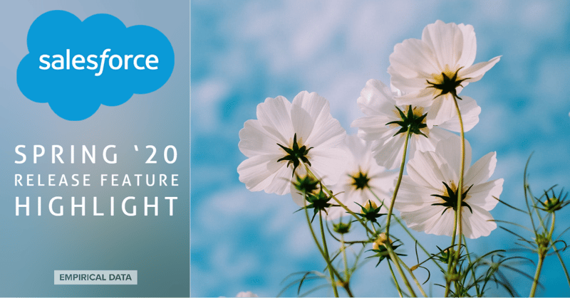 Salesforce Spring ‘20 Release - Feature Highlight