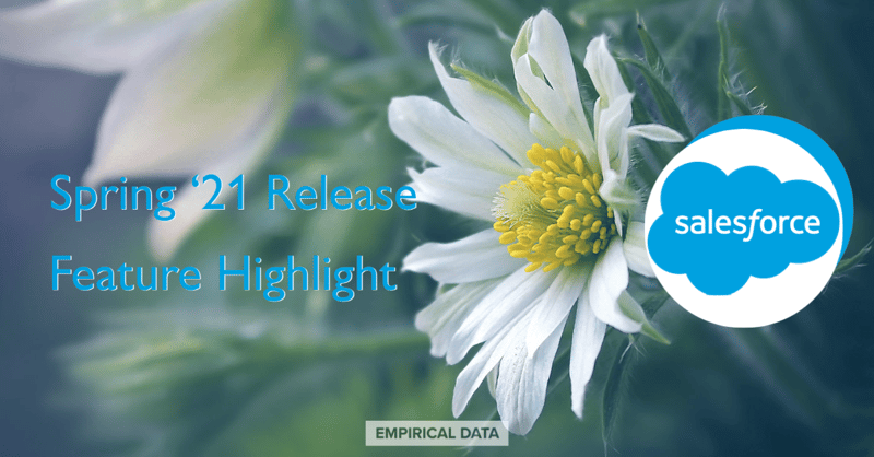Salesforce Spring '21 Release - Top 15 New Features