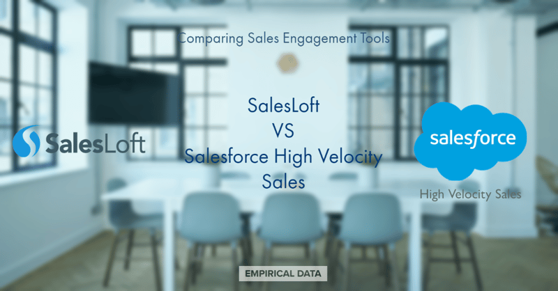 SalesLoft VS Salesforce High Velocity Sales - Comparing Sales Engagement Tools